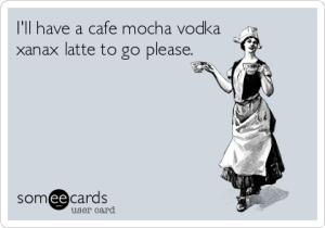 ill-have-a-cafe-mocha-vodka-xanax-latte-to-go-please-b708c